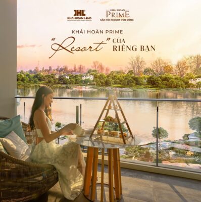 KHẢI HOÀN PRIME: ƯU ĐÃI ĐẶC QUYỀN – ĐẦU TƯ ĐẲNG CẤP 21 khai hoan prime resort cua rieng ban
